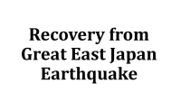 Recovery from Great East Japan Earthquake